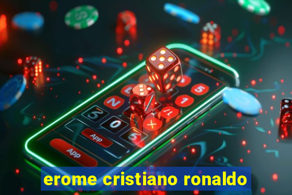 erome cristiano ronaldo